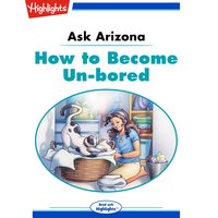 Ask Arizona: How to Become Un-bored: Read with Highlights - Lissa Rovetch