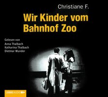 Wir Kinder vom Bahnhof Zoo - Christiane F., Horst Rieck, Kai Hermann