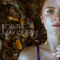 For the May Queen - Kate Evans