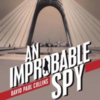 An Improbable Spy - David Paul Collins
