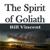 The Spirit of Goliath - Bill Vincent
