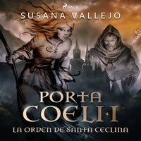 La orden de Santa Ceclina. Porta Coeli I - Susana Vallejo Chavarino