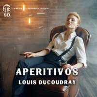 Aperitivos: Cuento corto en español - Louis Ducoudray