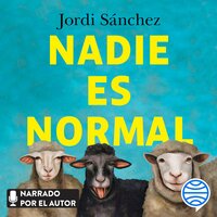Nadie es normal - Jordi Sánchez Zaragoza