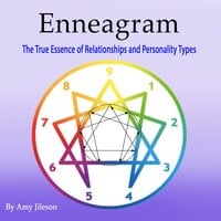 Enneagram: The True Essence of Relationships and Personality Types - Amy Jileson