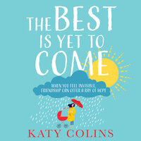 The Best is Yet to Come - Katy Colins