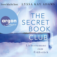 Liebesromane zum Frühstück - The Secret Book Club, Band 3 (Ungekürzte Lesung) - Lyssa Kay Adams