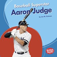 Baseball Superstar Aaron Judge - Jon M. Fishman