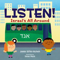 Listen!: Israel's All Around - Jamie Kiffel-Alcheh