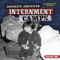 Japanese American Internment Camps - Laura Hamilton Waxman