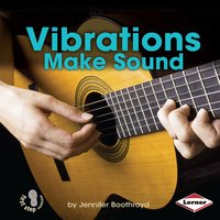 Vibrations Make Sound - Jennifer Boothroyd