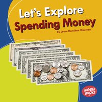 Let's Explore Spending Money - Laura Hamilton Waxman