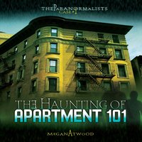 The Haunting of Apartment 101 - Megan Atwood