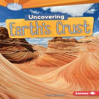Uncovering Earth's Crust - Conrad J. Storad