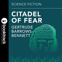 Citadel Of Fear: Booktrack Edition - Gertrude Barrows Bennett