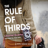 The Rule of Thirds: A Pippa Greene Novel - Chantel Guertin