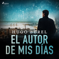 El autor de mis días - Hugo Burel