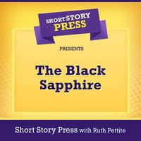 Short Story Press Presents The Black Sapphire - Short Story Press, Ruth Pettite