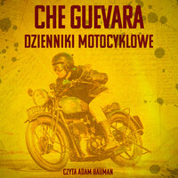 Dzienniki motocyklowe - Ernesto Che Guevara