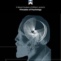 A Macat Analysis of William James's The Principles of Psychology - The Macat Team