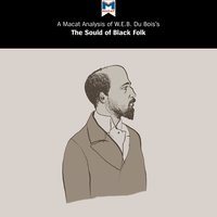A Macat Analysis of W.E.B. Du Bois's The Souls of Black Folk - Jason Xidias