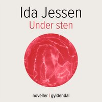 Under sten - Ida Jessen