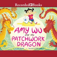 Amy Wu and the Patchwork Dragon - Kat Zhang