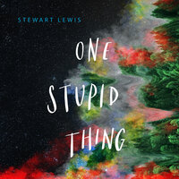 One Stupid Thing - Stewart Lewis