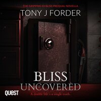 Bliss Uncovered: The gripping DI Bliss Prequel - Tony J. Forder