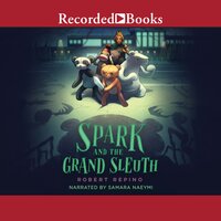Spark and the Grand Sleuth - Robert Repino