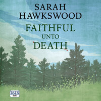 Faithful Unto Death - Sarah Hawkswood
