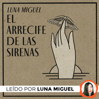 El arrecife de las sirenas - Luna Miguel