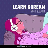 Learn Korean While Sleeping - Innovative Language Learning