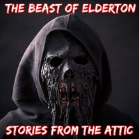 The Beast of Elderton: A Short Horror Story - Stories From The Attic