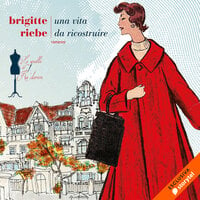 Una vita da ricostruire - Brigitte Riebe