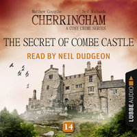 The Secret of Combe Castle - Cherringham - A Cosy Crime Series: Mystery Shorts 14 (Unabridged) - Matthew Costello, Neil Richards