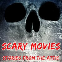 Scary Movies: A Short Horror Story - Stories From The Attic