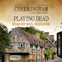 Playing Dead - Cherringham - A Cosy Crime Series: Mystery Shorts 9 (Unabridged) - Matthew Costello, Neil Richards