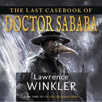 The Last Casebook of Doctor Sababa - Lawrence Winkler