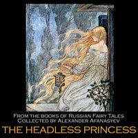 The Headless Princess - Alexander Afanasyev