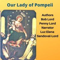 Our Lady of Pompeii - Bob Lord, Penny Lord