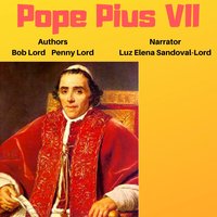 Pope Pius VII - Bob Lord, Penny Lord