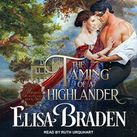 The Taming of a Highlander - Elisa Braden
