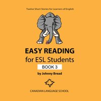 Easy Reading for ESL Students: Book 3: Twelve Short Stories for Learners of English - Johnny Bread
