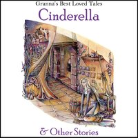 Cinderella: & Other Stories: Granna's Well Loved Tales - Anna Gammond