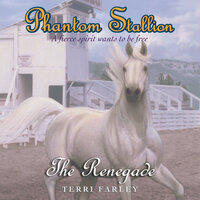 Phantom Stallion: The Renegade - Terri Farley
