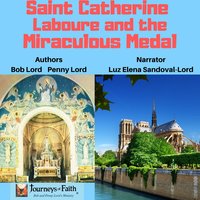 Saint Catherine Laboure and the Miraculous Medal - Bob Lord, Penny Lord