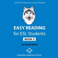 Easy Reading for ESL Students: Book 2 (Twelve Short Stories for Learners of English): Twelve Short Stories for Learners of English - Johnny Bread