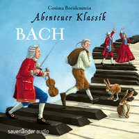 Abenteuer Klassik, Bach - Cosima Breidenstein