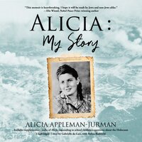 Alicia: My Story - Alicia Appleman-Jurman